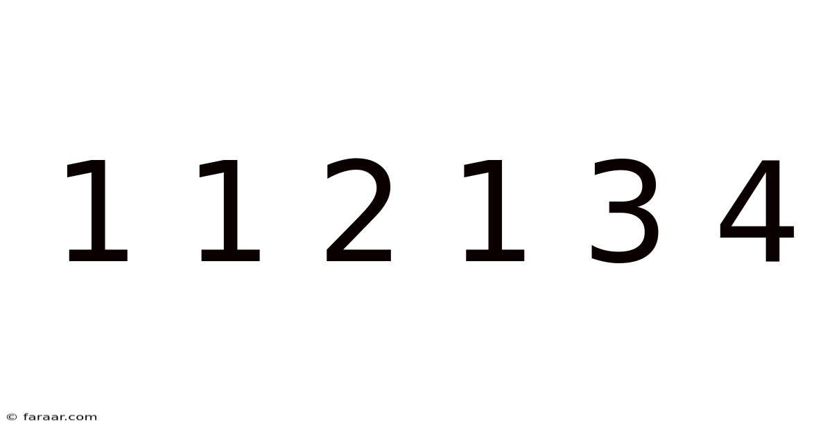 1 1 2 1 3 4