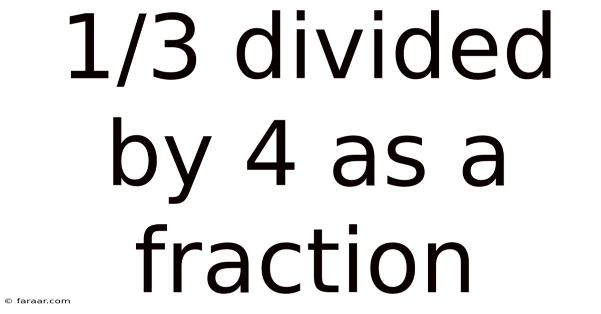 1/3 Divided By 4 As A Fraction