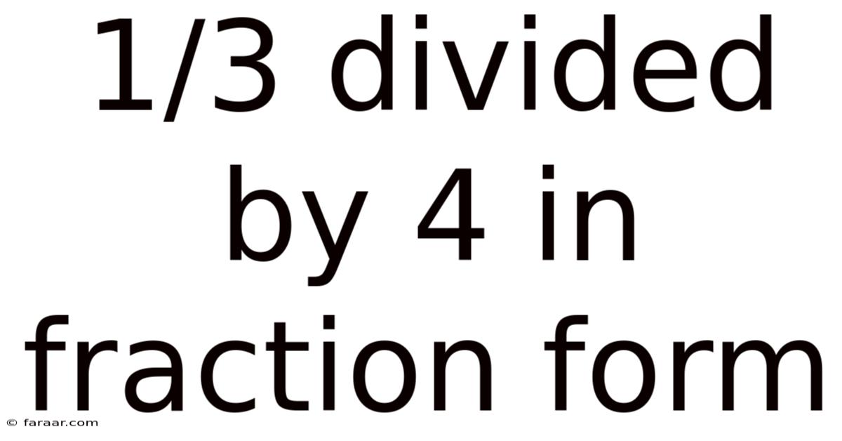 1/3 Divided By 4 In Fraction Form