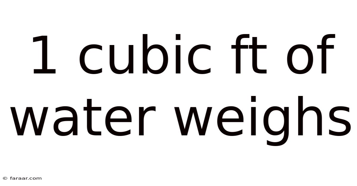 1 Cubic Ft Of Water Weighs