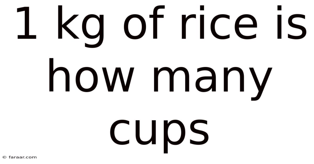 1 Kg Of Rice Is How Many Cups