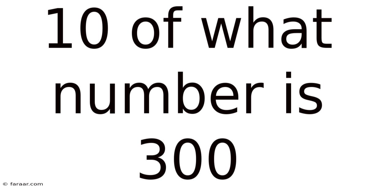 10 Of What Number Is 300