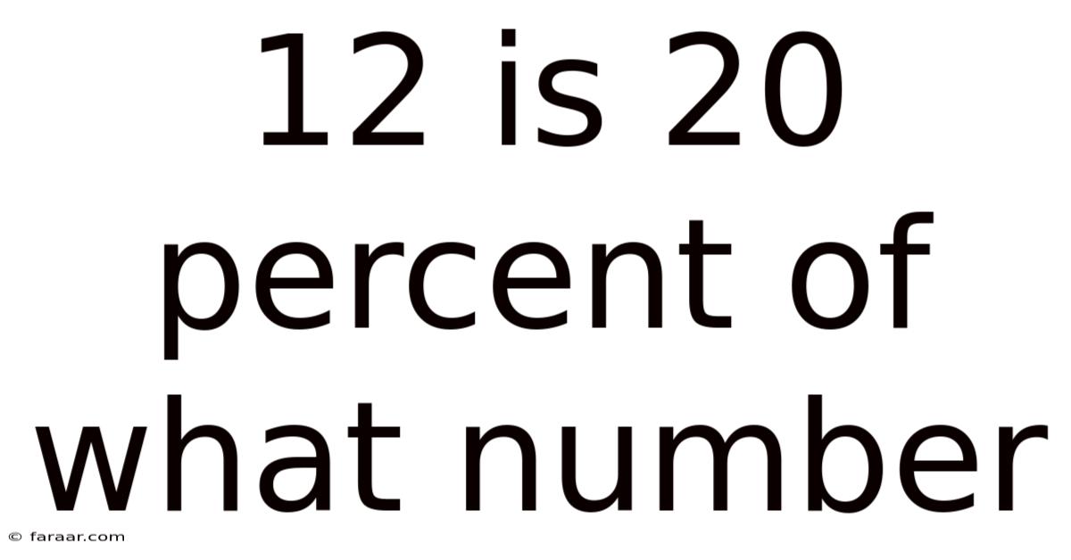 12 Is 20 Percent Of What Number