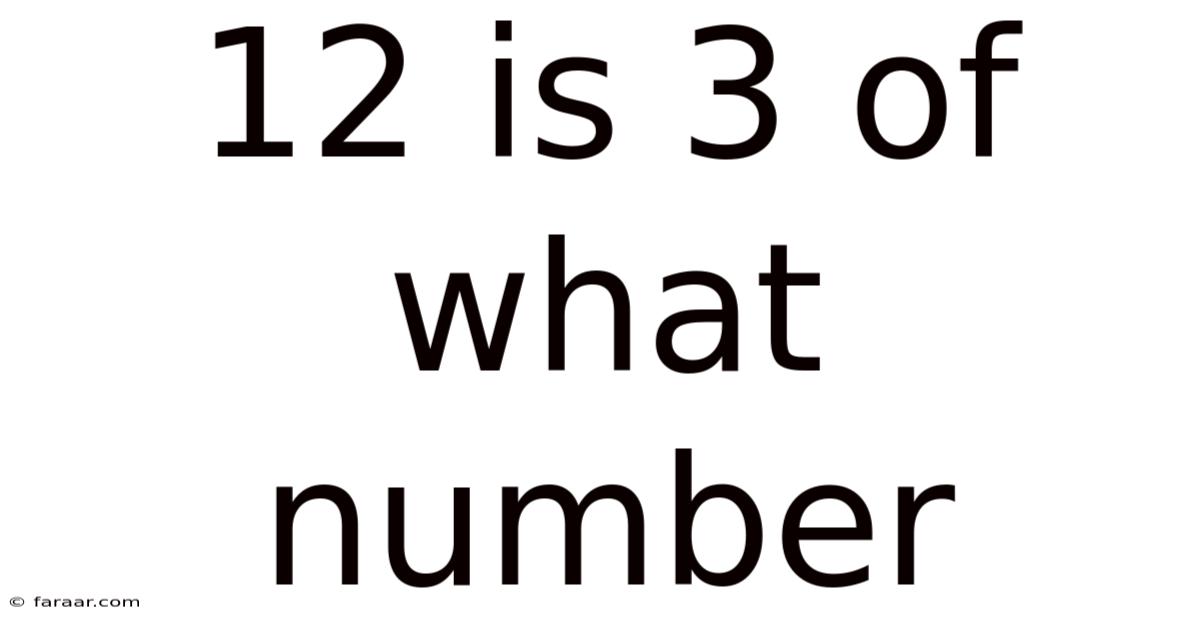12 Is 3 Of What Number