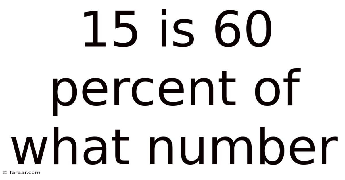 15 Is 60 Percent Of What Number