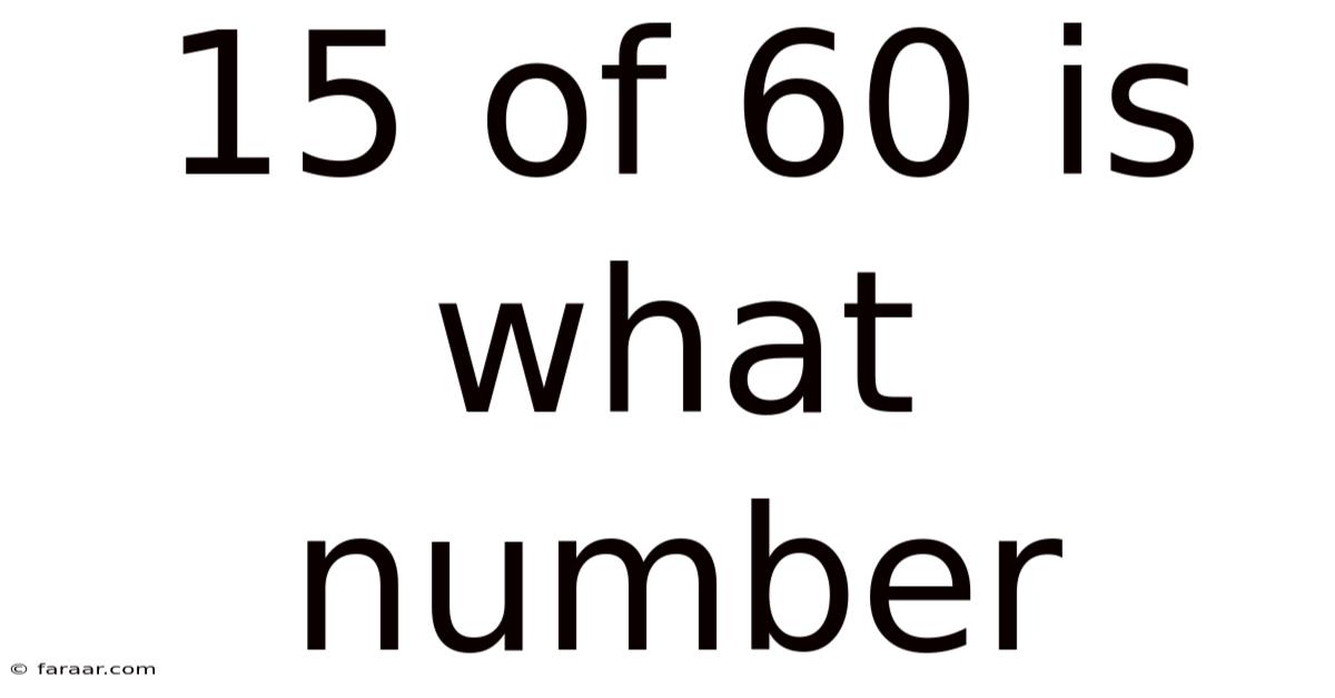 15 Of 60 Is What Number