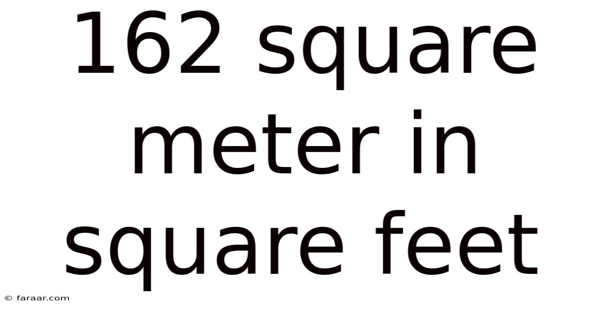 162 Square Meter In Square Feet