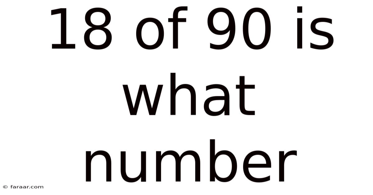 18 Of 90 Is What Number