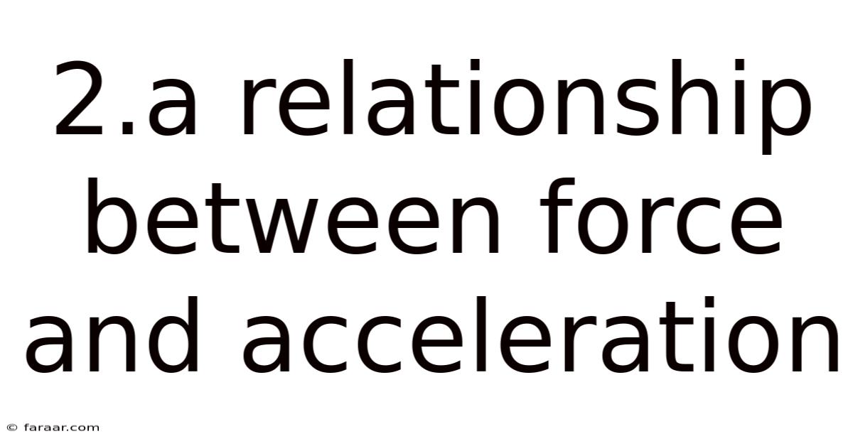 2.a Relationship Between Force And Acceleration