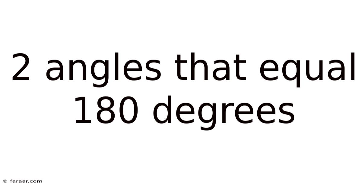2 Angles That Equal 180 Degrees