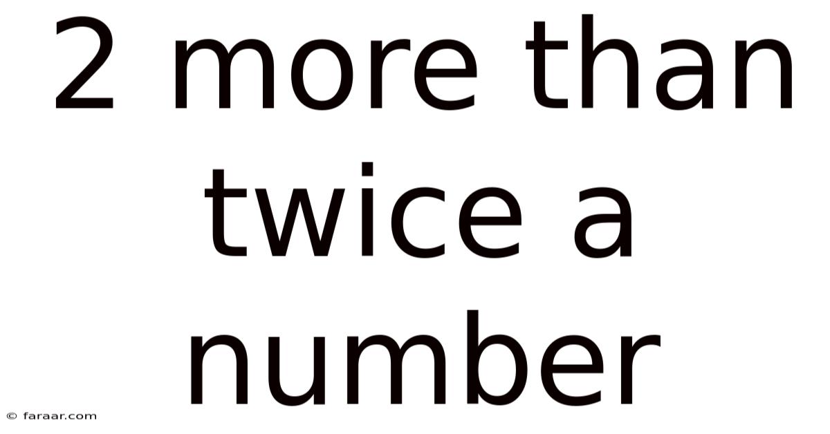 2 More Than Twice A Number