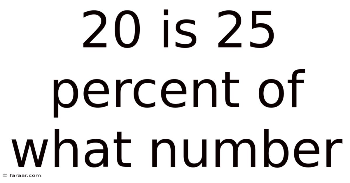 20 Is 25 Percent Of What Number