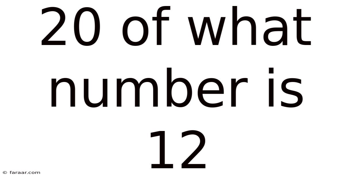 20 Of What Number Is 12