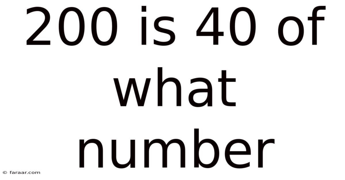 200 Is 40 Of What Number