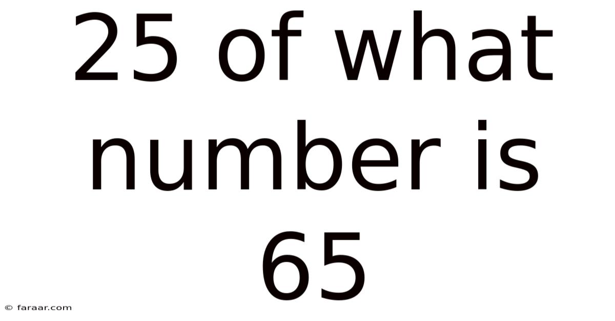 25 Of What Number Is 65