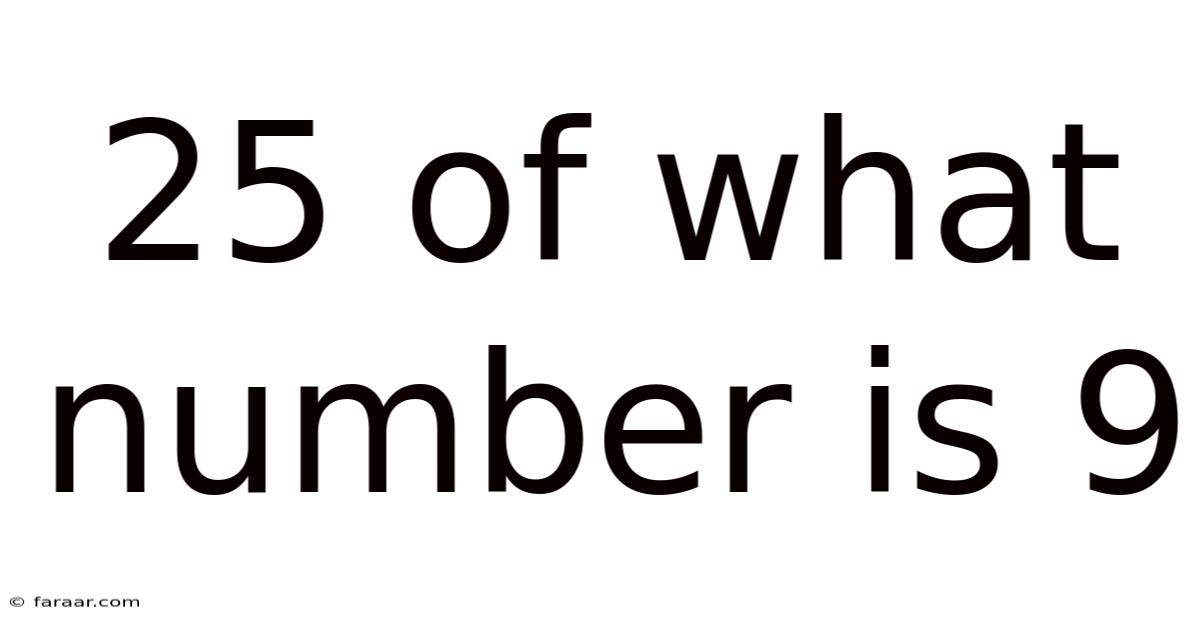 25 Of What Number Is 9