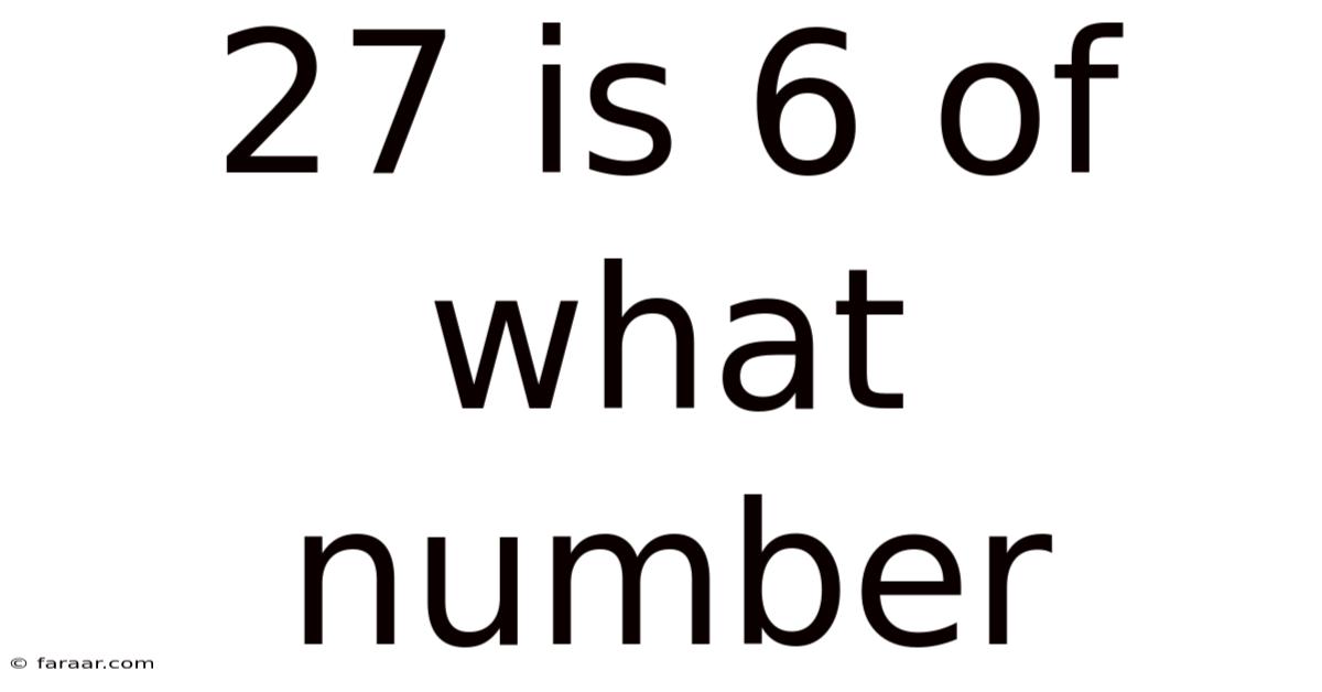 27 Is 6 Of What Number