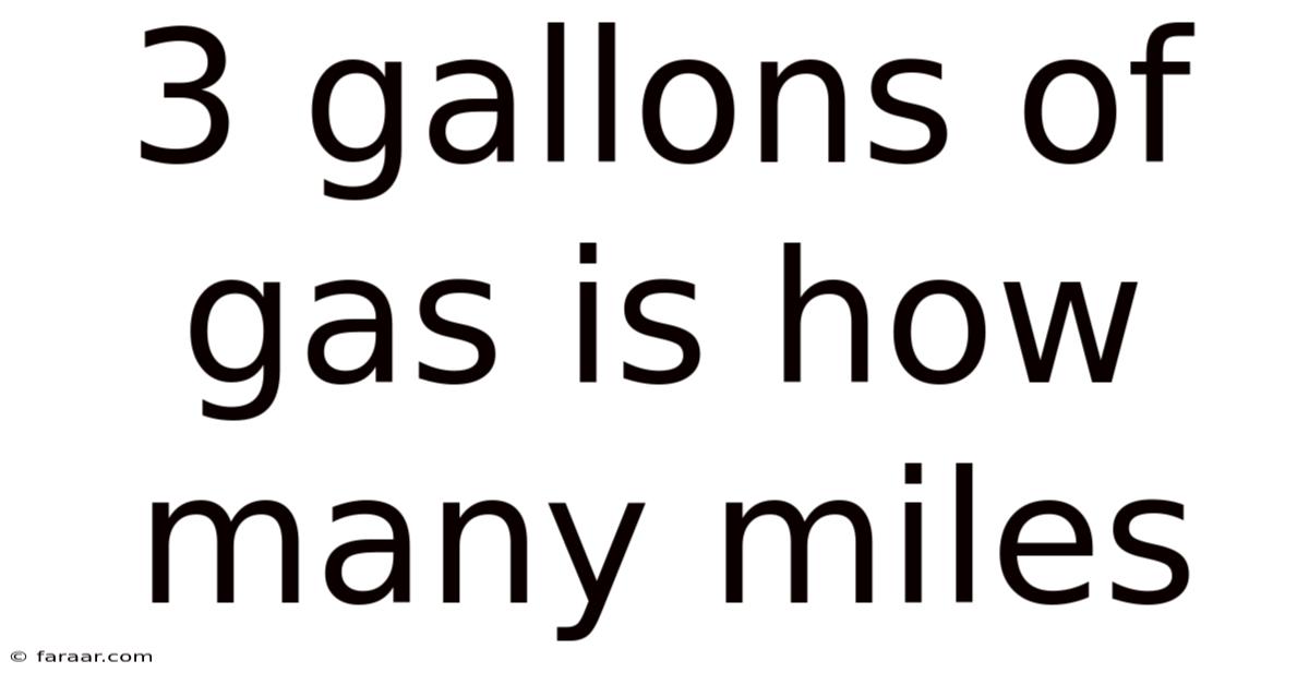 3 Gallons Of Gas Is How Many Miles