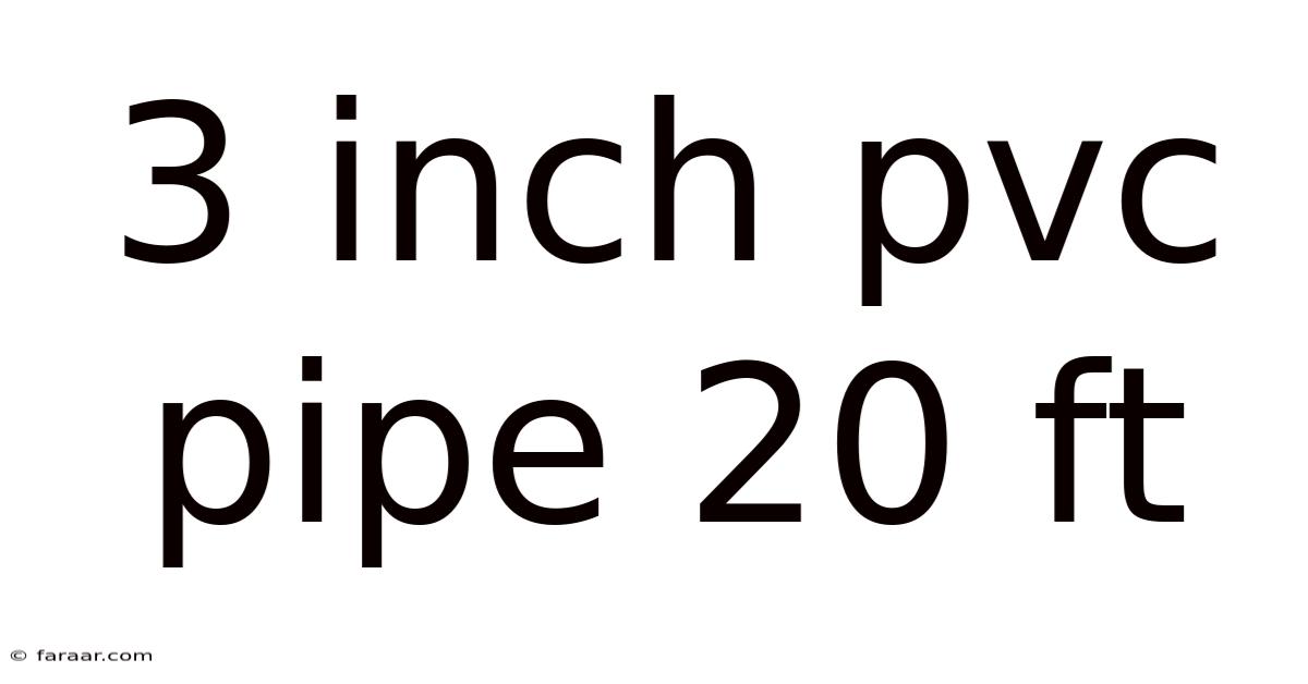 3 Inch Pvc Pipe 20 Ft