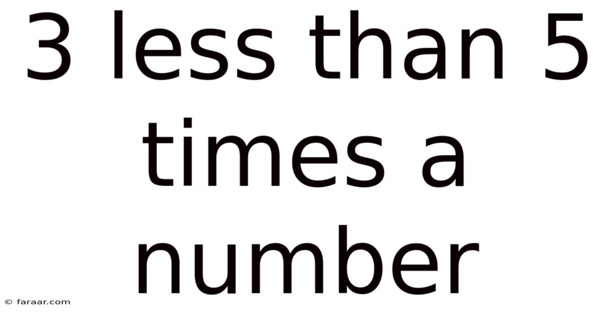 3 Less Than 5 Times A Number