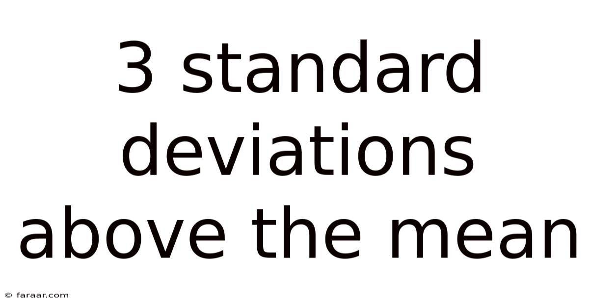 3 Standard Deviations Above The Mean