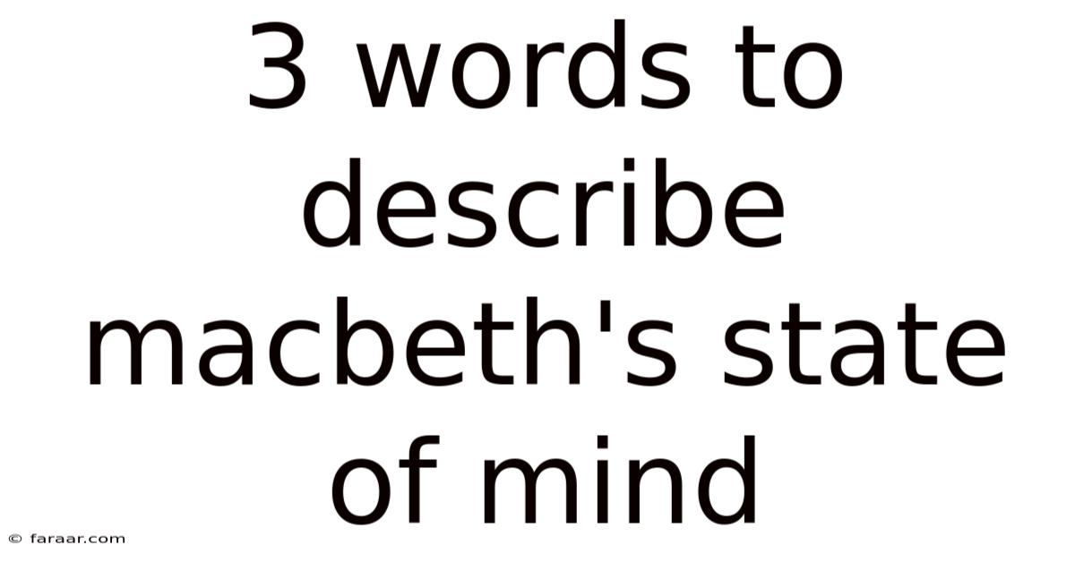 3 Words To Describe Macbeth's State Of Mind