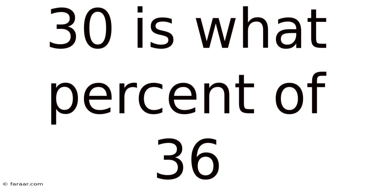 30 Is What Percent Of 36