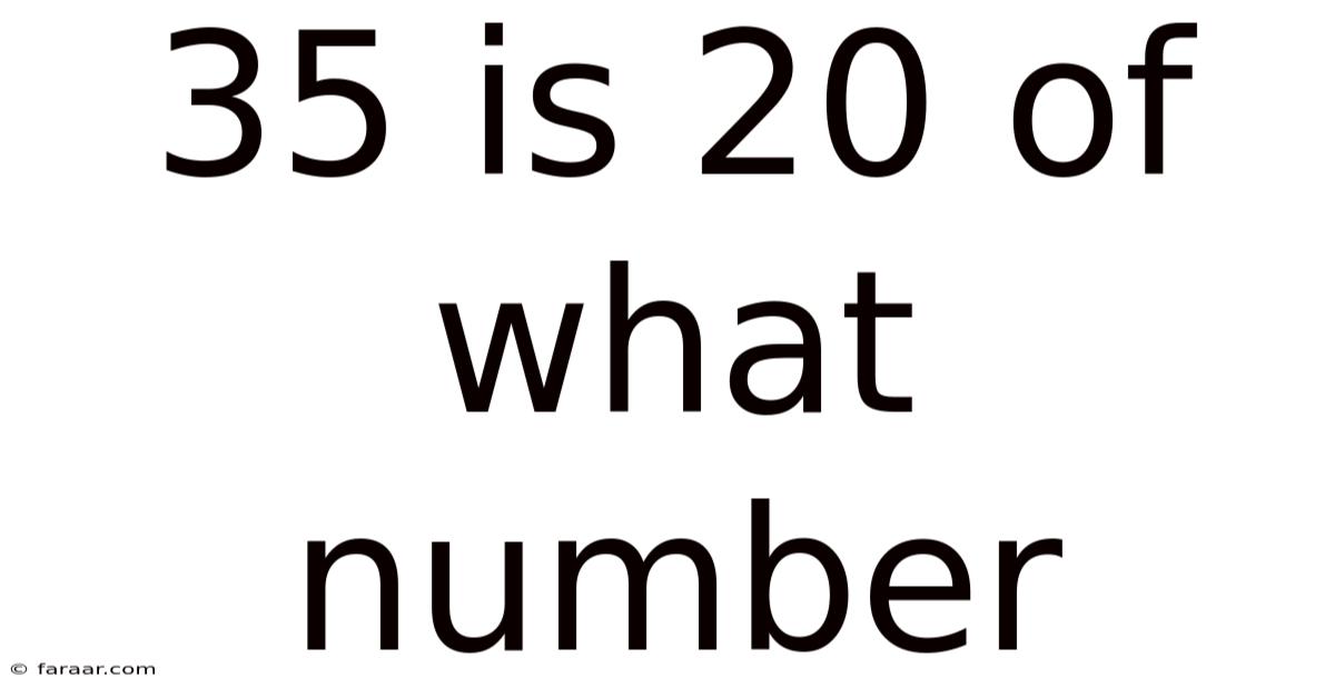 35 Is 20 Of What Number