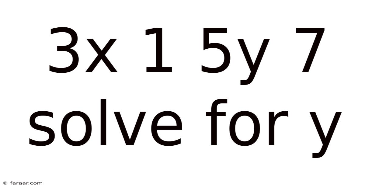 3x 1 5y 7 Solve For Y