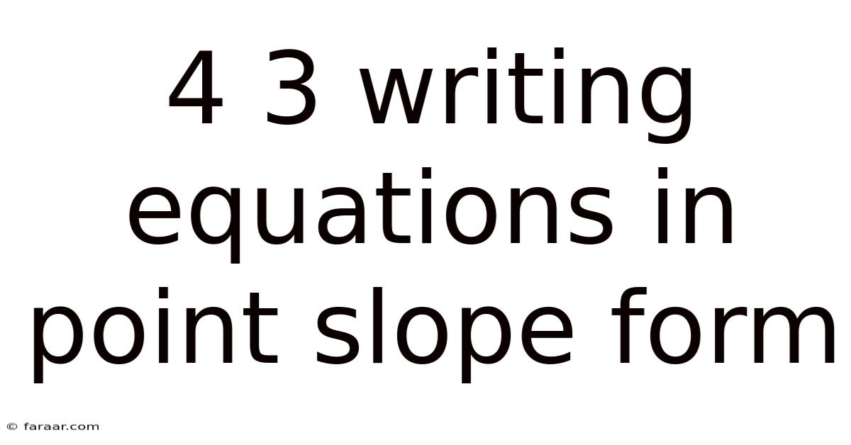 4 3 Writing Equations In Point Slope Form