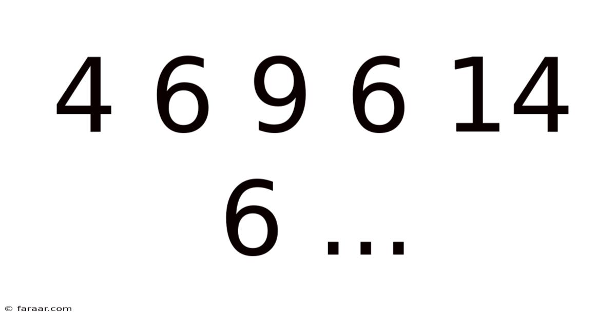 4 6 9 6 14 6 ...