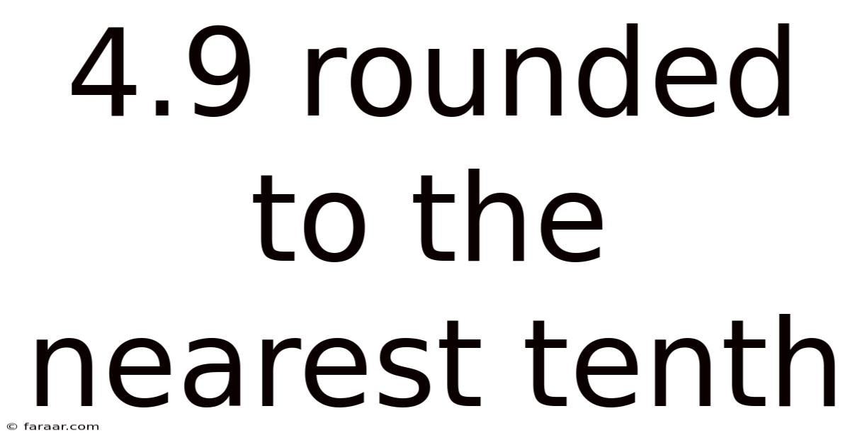 4.9 Rounded To The Nearest Tenth