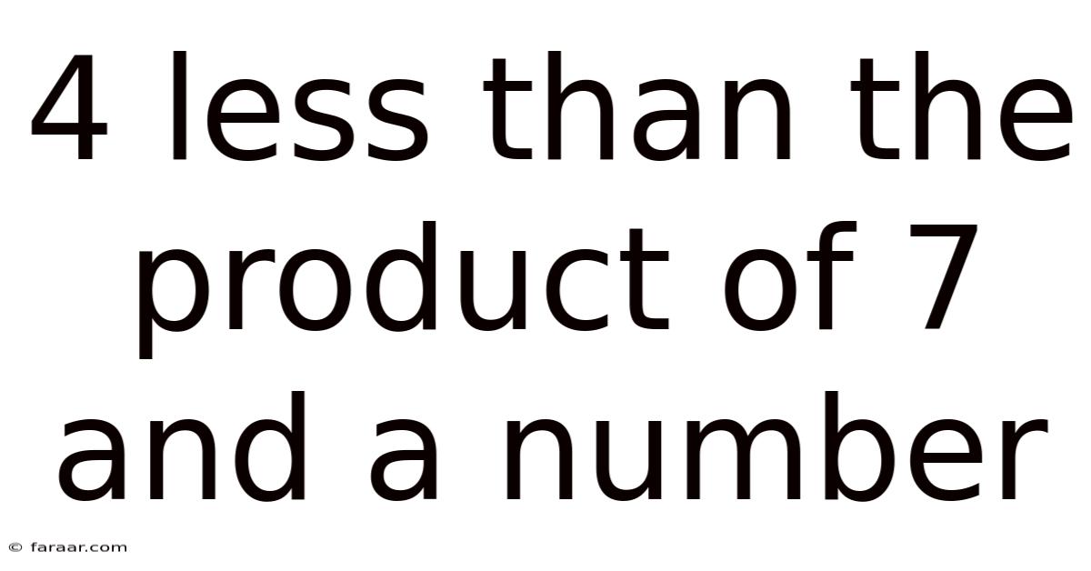4 Less Than The Product Of 7 And A Number