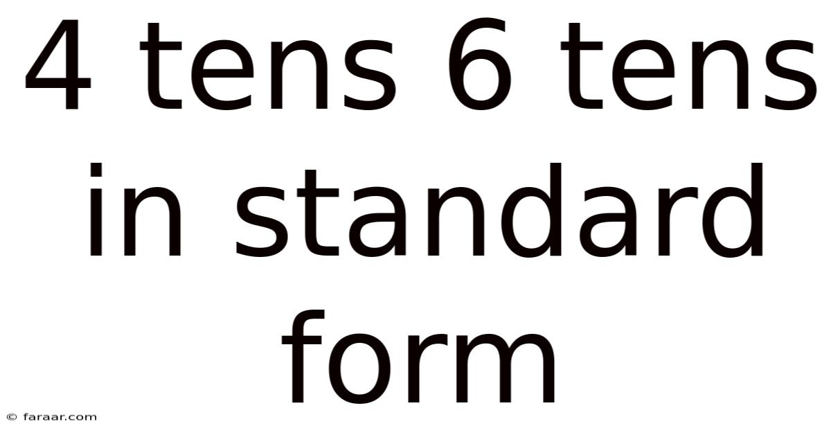 4 Tens 6 Tens In Standard Form