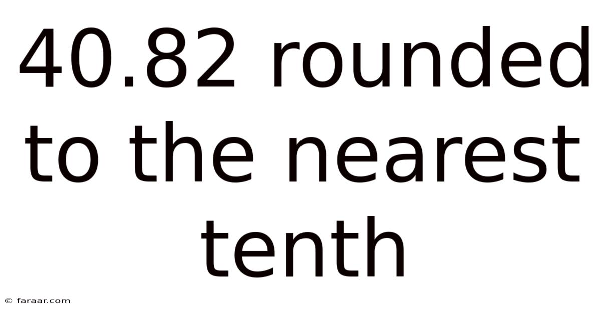 40.82 Rounded To The Nearest Tenth