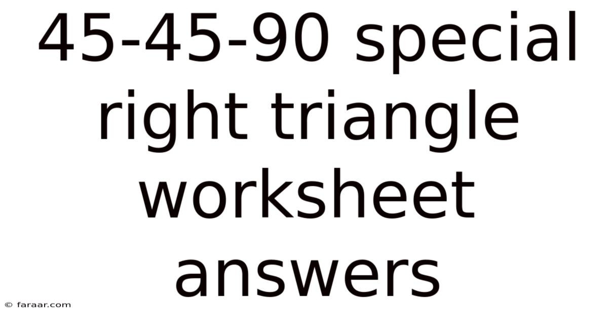 45-45-90 Special Right Triangle Worksheet Answers