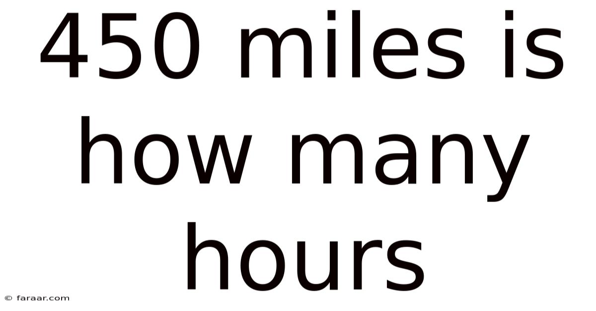 450 Miles Is How Many Hours