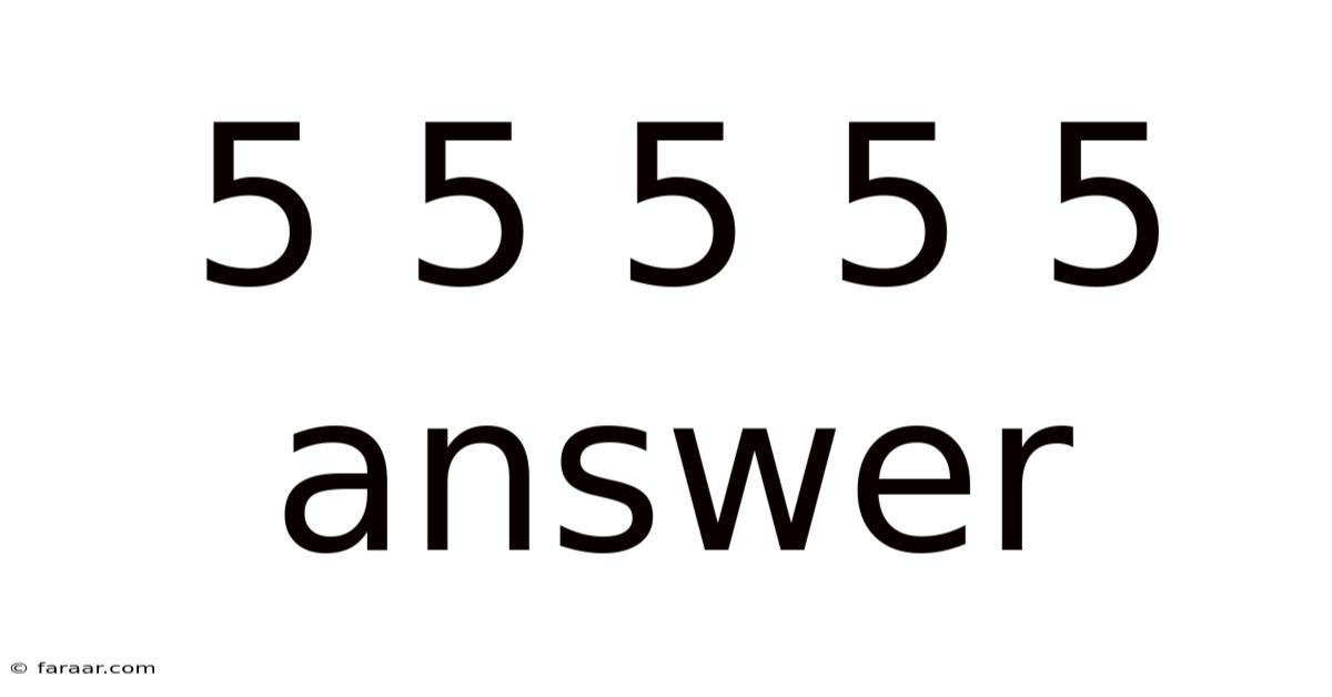 5 5 5 5 5 Answer