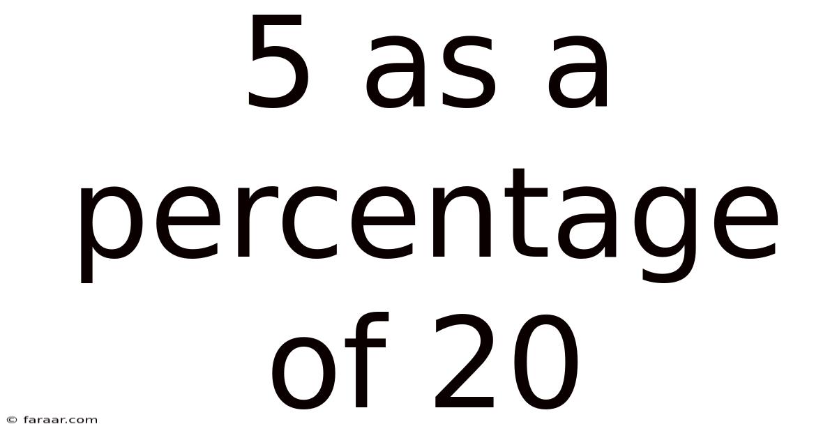 5 As A Percentage Of 20