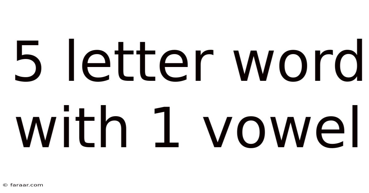 5 Letter Word With 1 Vowel