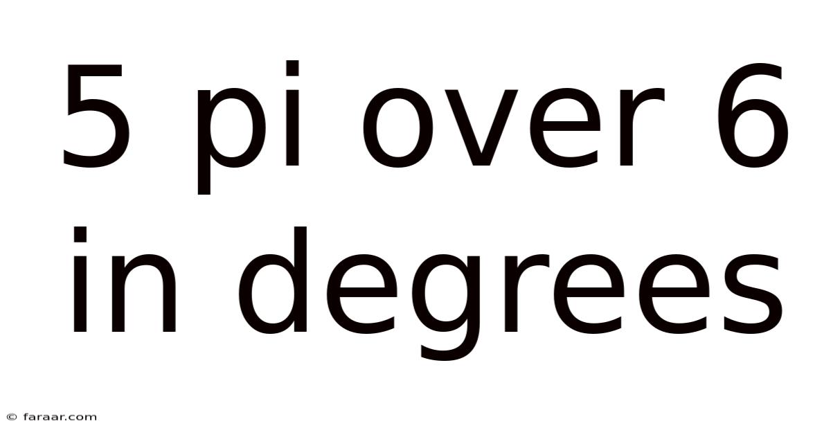 5 Pi Over 6 In Degrees