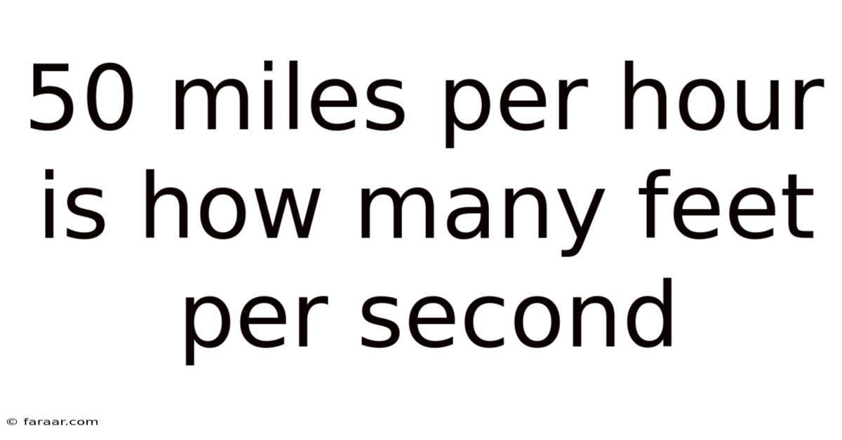 50 Miles Per Hour Is How Many Feet Per Second