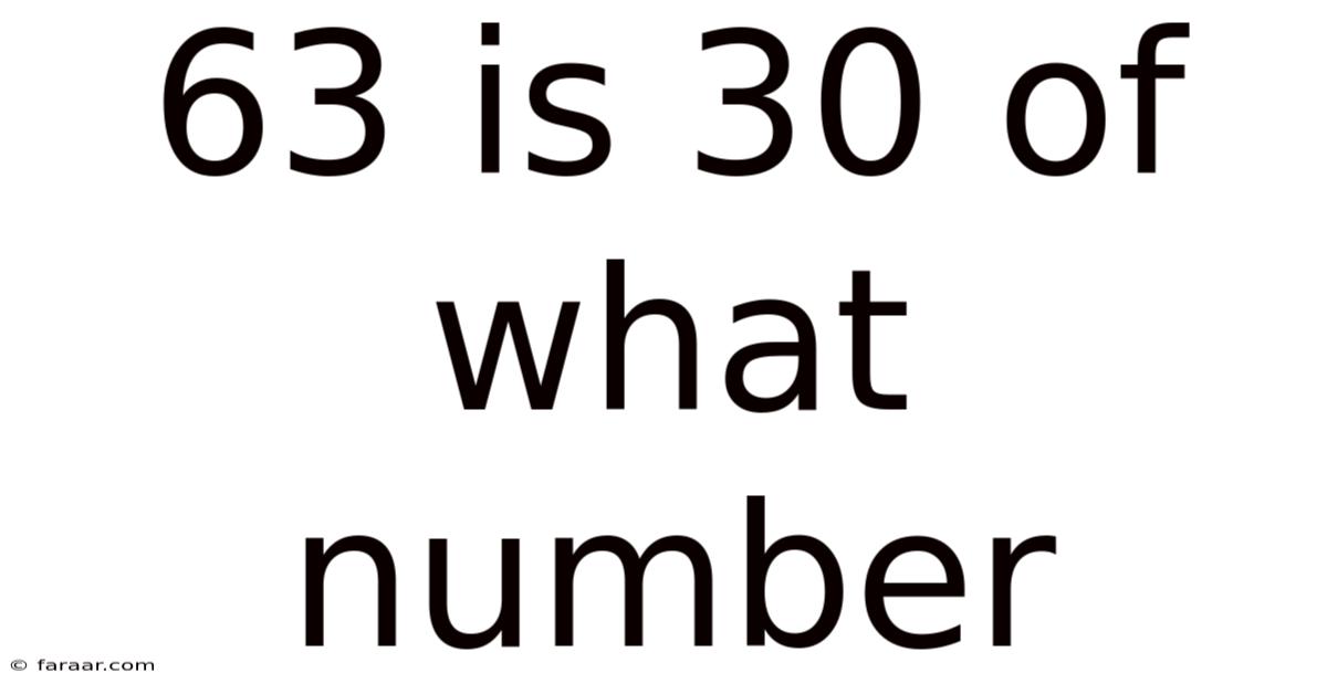 63 Is 30 Of What Number