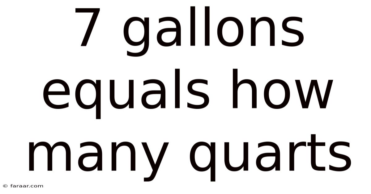 7 Gallons Equals How Many Quarts