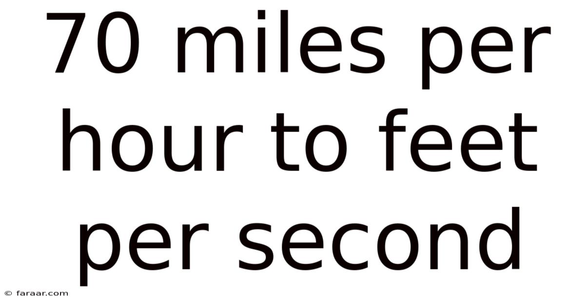 70 Miles Per Hour To Feet Per Second