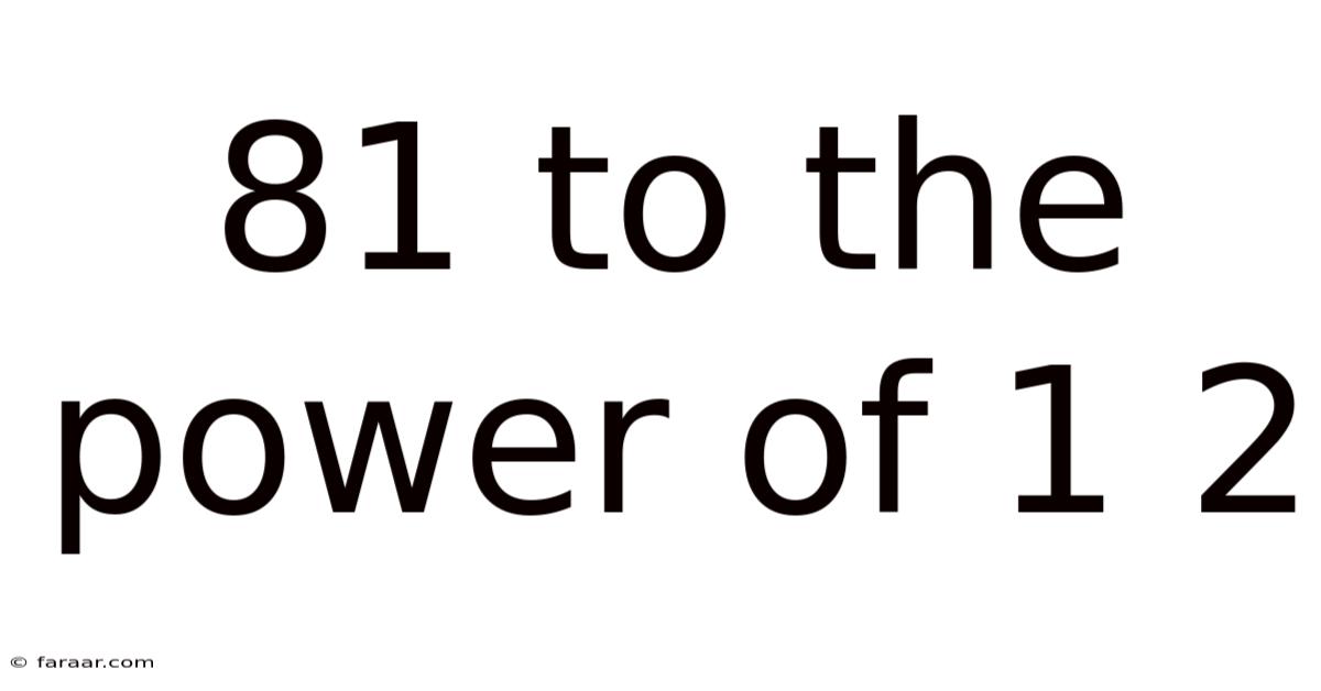 81 To The Power Of 1 2