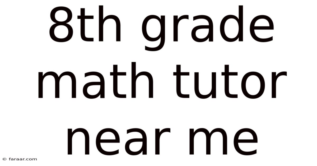 8th Grade Math Tutor Near Me