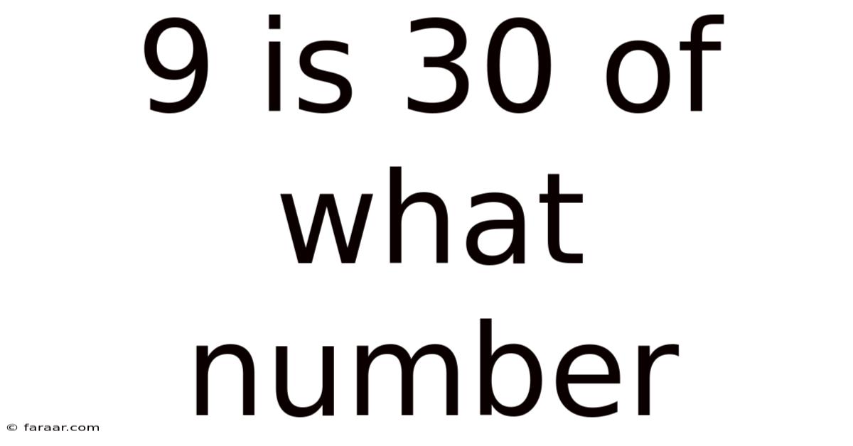 9 Is 30 Of What Number