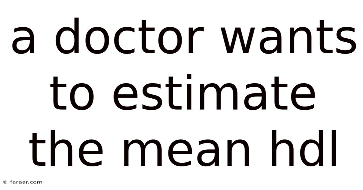 A Doctor Wants To Estimate The Mean Hdl