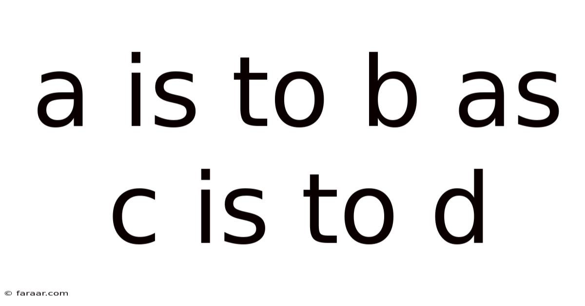 A Is To B As C Is To D